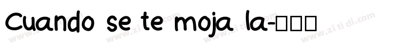 Cuando se te moja la字体转换